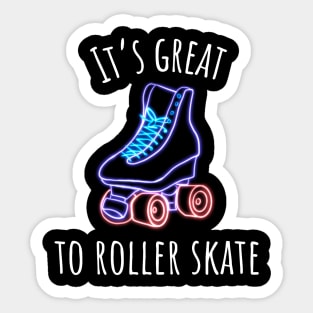 It's Great to Roller Skate Sticker